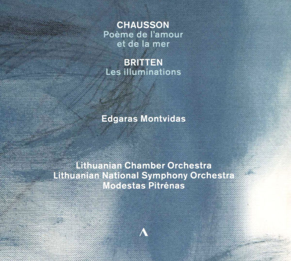 Ernest Chausson: Poème de l'amour et de la mer, Op. 19; Britten: Les illuminations