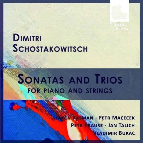 Schostakowitsch: Sonatas and Trios for Piano and Strings