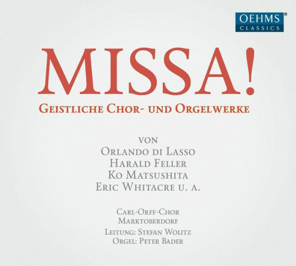 Missa! Geistliche Chor-und Orgelwerke