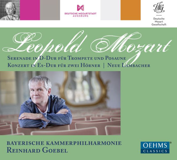 Leopold Mozart: Serenade in D-Dur f¿¿r Trompete und Posaune; Konzert in Es-Dur f¿¿r zwei H¿¿rner; Neue Lambacher