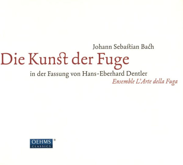 Johann Sebastian Bach: Die Kunst der Fuge in der Fassung von Hans-Eberhard Dentler