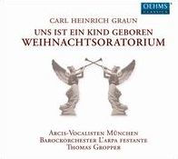 Carl Heinrich Graun: Uns ist ein Kind Geboren - Weihnachtsoratorium