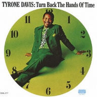 Title: Turn Back the Hands of Time, Artist: Tyrone Davis