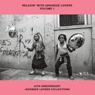 Title: Relaxin With Japanese Lovers, Vol. 1, Artist: Relaxin With Japanese Lovers / Various (Aniv)