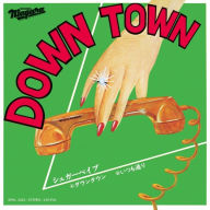 Title: Down Town, Artist: Sugar Babe