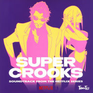 Title: Super Crooks [Soundtrack From the Netflix Series], Artist: Towa Tei