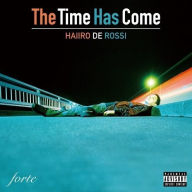 Title: The Time Has Come, Artist: Haiiro De Rossi