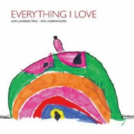 Title: Everything I Love, Artist: Lars Jansson