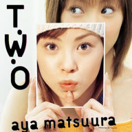 Title: T.W.O., Artist: Aya Matsuura