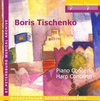 Boris Tischenko: Piano Concerto; Harp Concerto