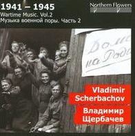 1941-1945: Wartime Music, Vol. 2 - Vladimir Scherbachov