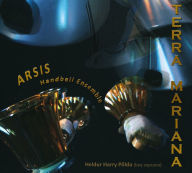 Title: Terra Mariana, Artist: Arsis Handbell Ensemble