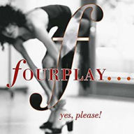 Title: Yes, Please, Artist: Fourplay