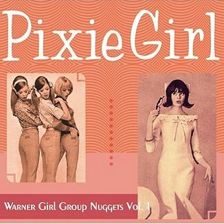 Pixie Girl: Warner Girl Group Nuggets
