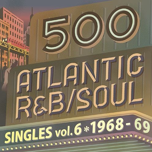 500 Atlantic R&B: Soul Singles, Vol. 6