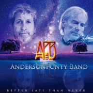 Title: Better Late Than Never, Artist: The AndersonPonty Band