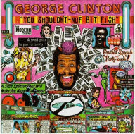 Title: You Shouldn't-Nuf Bit Fish, Artist: George Clinton