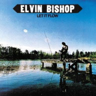 Title: Let It Flow, Artist: Elvin Bishop