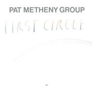 Title: First Circle, Artist: Pat Metheny Group