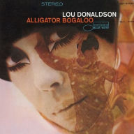 Title: Alligator Boogaloo, Artist: Lou Donaldson