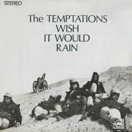 Title: Wish It Would Rain, Artist: The Temptations