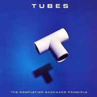 Title: The Completion Backward Principle, Artist: The Tubes