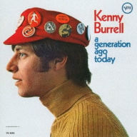 Title: A Generation Ago Today, Artist: Kenny Burrell