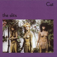 Title: Cut, Artist: The Slits