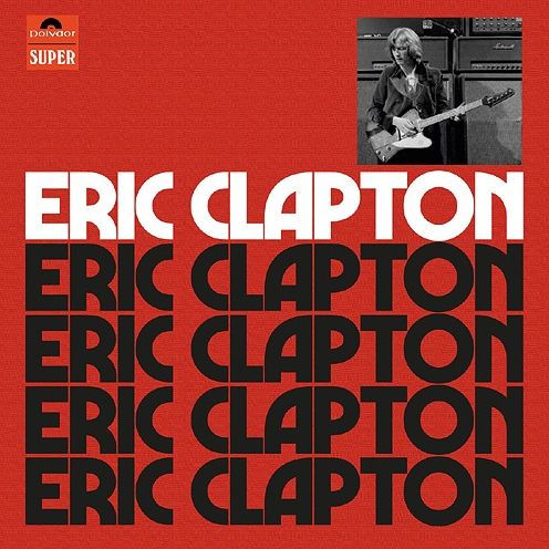 Eric Clapton [Anniversary Deluxe Edition]