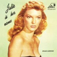 Title: Julie Is Her Name, Vol. 1, Artist: Julie London