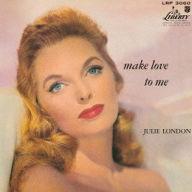 Title: Make Love to Me, Artist: Julie London