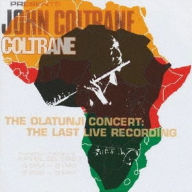 Title: The Olatunji Concert: The Last Live Recording, Artist: John Coltrane Quintet