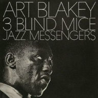 Title: 3 Blind Mice, Artist: Art Blakey & the Jazz Messengers