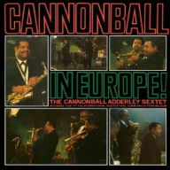 Title: Cannonball in Europe, Artist: Cannonball Adderley