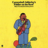 Title: Cannonball Adderley's Fiddler on the Roof, Artist: Cannonball Adderley