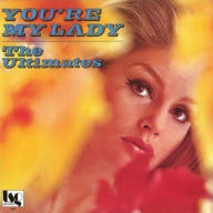 Title: You're My Lady, Artist: The Ultimates