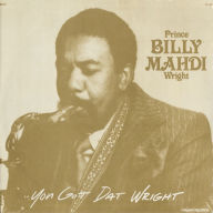 Title: You Got Dat Wright, Artist: Prince Billy Mahdi Wright