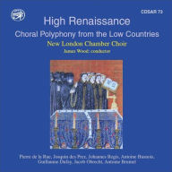 Title: High Renaissance: Choral Polyphony from the Low Countries, Artist: James Wood