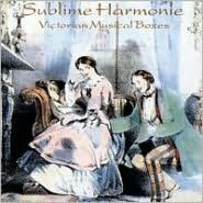 Title: Sublime Harmonie: Victorian Musical Boxes, Artist: 