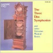 Title: The Three-Disc Symphonion and Other Victorian Musical Boxes, Artist: N/A