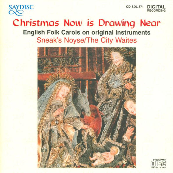 Christmas Now Is Drawing Near: English Folk Carols