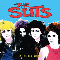 Title: In the Beginning (A Live Anthology), Artist: The Slits