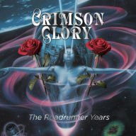 Title: The Roadrunner Years, Artist: Crimson Glory