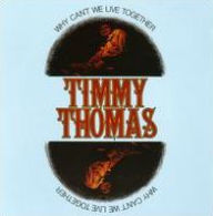 Title: Why Can't We Live Together [Expanded Edition], Artist: Timmy Thomas