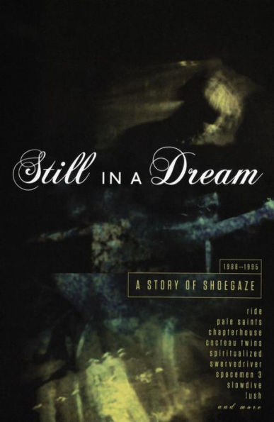 Still in a Dream: A Story of Shoegaze 1988-1995