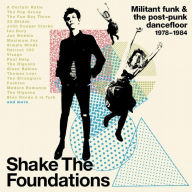 Title: Shake the Foundations: Militant Funk & the Post-Punk Dancefloor 1978-1984, Artist: 