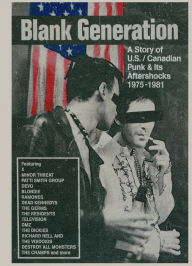 Title: Blank Generation: A Story of U.S./Canadian Punk & Its Aftershocks 1975-1981, Artist: Blank Generation: A Story of U.S./Canadian Punk & Its Aftershocks 1975-1981