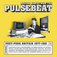 Title: Moving Away From the Pulsebeat: Post Punk Britain 1977-1981, Artist: 