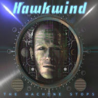 Title: The Machine Stops, Artist: Hawkwind