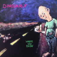 Title: Where You Been, Artist: Dinosaur Jr.